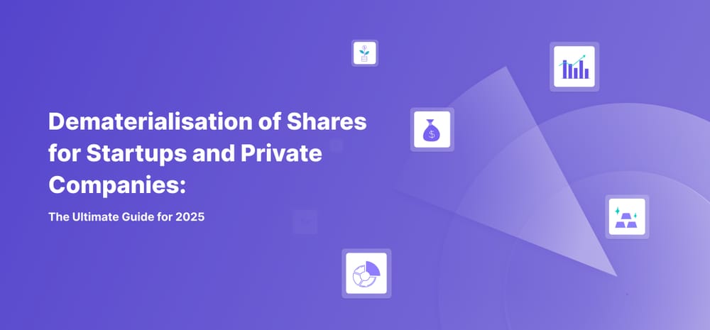 Dematerialisation of shares guide 2025 for startups and private companies